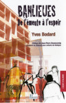 BANLIEUES DE L'ÉMEUTE À L'ESPOIR - YVES BODARD