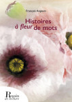HISTOIRES À FLEUR DE MOTS - François ANGEVIN