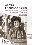 LES VIES D’ADRIENNE BOLLAND, pionnière de l’aviation, féministe et résistante (1895-1975) Epub - Sophie DESCHAMPS, Georges JOUMAS